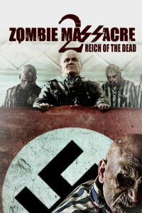 Резня зомби 2: Рейх мёртвых